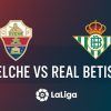 Elche vs Real Betis – Tonight’s Betting Tips in La Liga