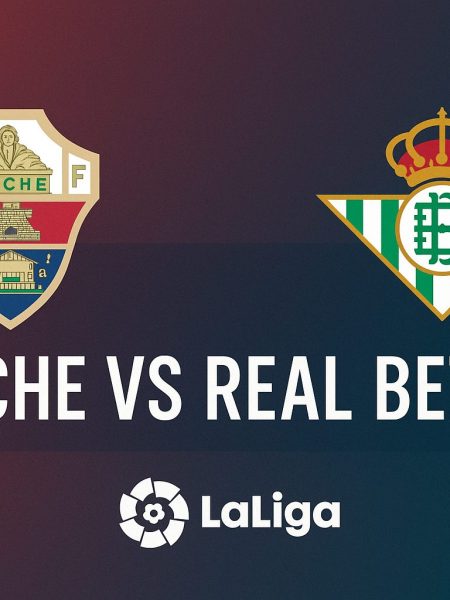 Elche vs Real Betis – Tonight’s Betting Tips in La Liga